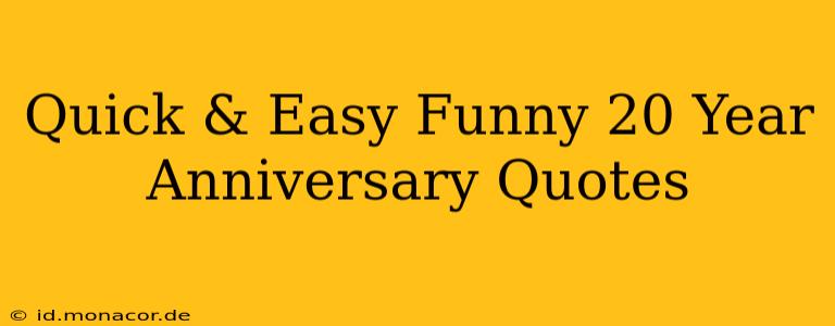 Quick & Easy Funny 20 Year Anniversary Quotes