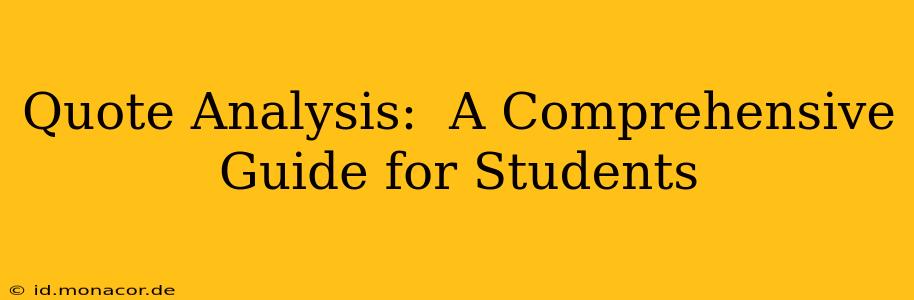 Quote Analysis:  A Comprehensive Guide for Students