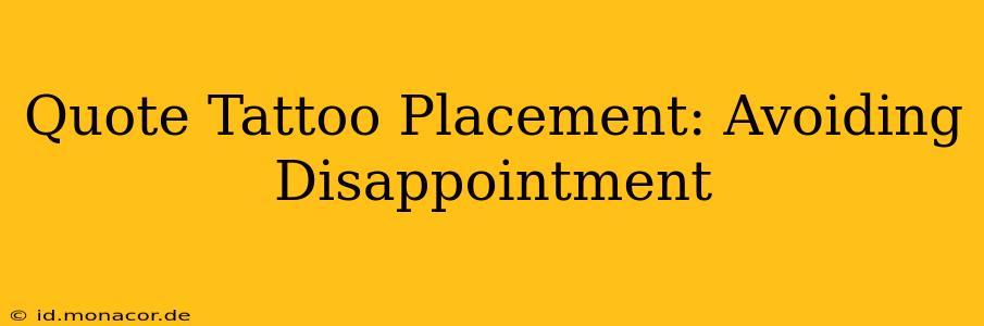 Quote Tattoo Placement: Avoiding Disappointment