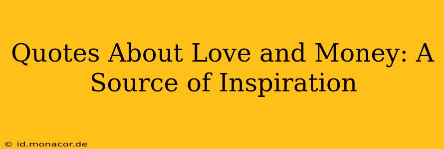 Quotes About Love and Money: A Source of Inspiration