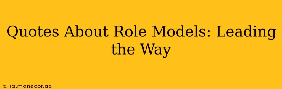 Quotes About Role Models: Leading the Way