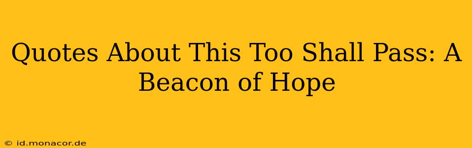 Quotes About This Too Shall Pass: A Beacon of Hope
