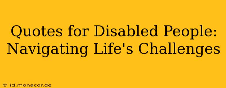 Quotes for Disabled People: Navigating Life's Challenges
