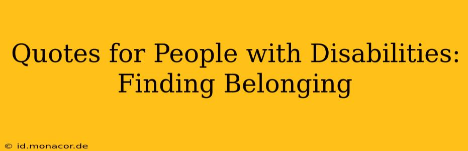 Quotes for People with Disabilities: Finding Belonging