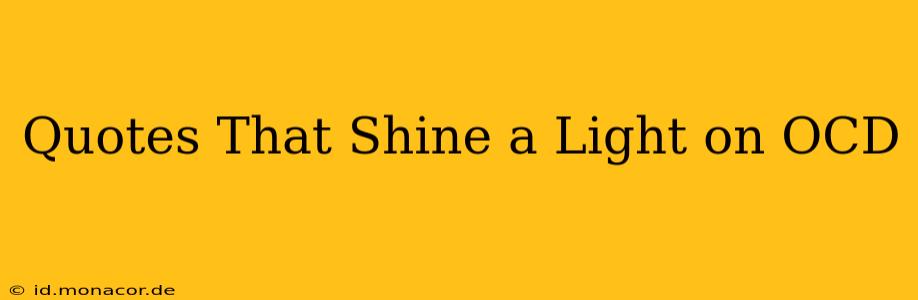 Quotes That Shine a Light on OCD