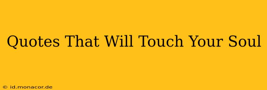 Quotes That Will Touch Your Soul