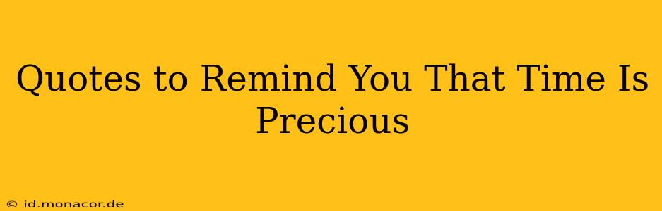 Quotes to Remind You That Time Is Precious