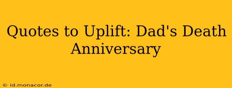Quotes to Uplift: Dad's Death Anniversary