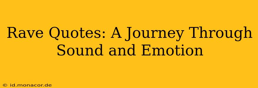 Rave Quotes: A Journey Through Sound and Emotion