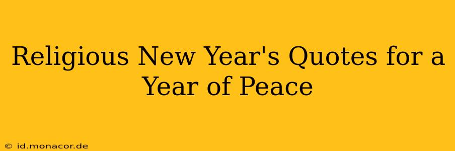 Religious New Year's Quotes for a Year of Peace