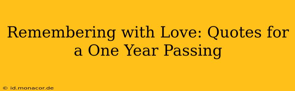 Remembering with Love: Quotes for a One Year Passing