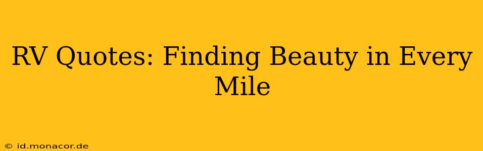RV Quotes: Finding Beauty in Every Mile