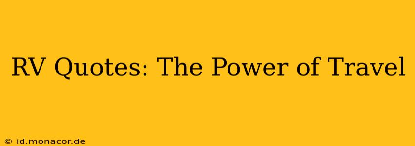 RV Quotes: The Power of Travel