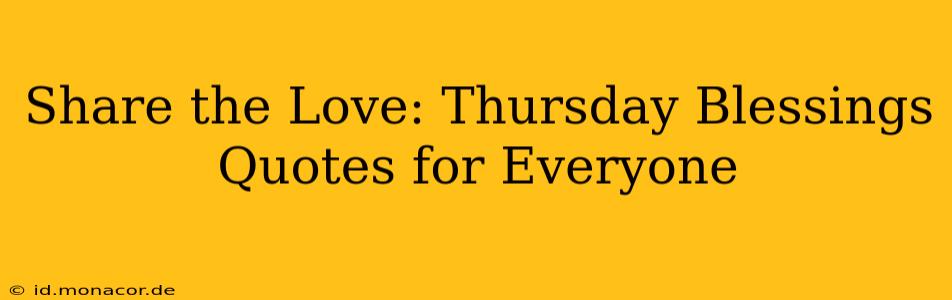 Share the Love: Thursday Blessings Quotes for Everyone