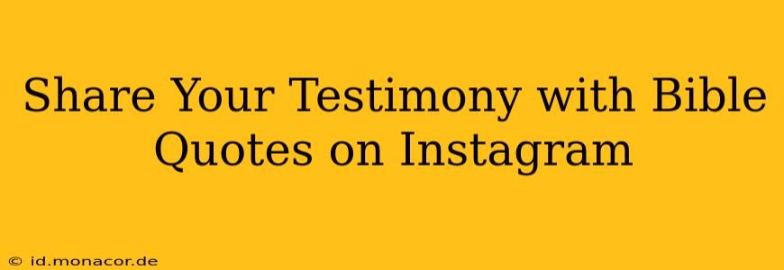 Share Your Testimony with Bible Quotes on Instagram