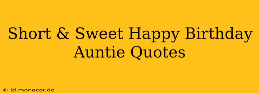 Short & Sweet Happy Birthday Auntie Quotes