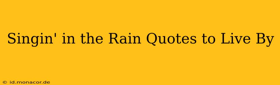Singin' in the Rain Quotes to Live By