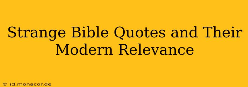 Strange Bible Quotes and Their Modern Relevance