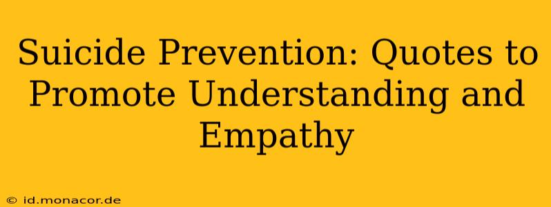 Suicide Prevention: Quotes to Promote Understanding and Empathy