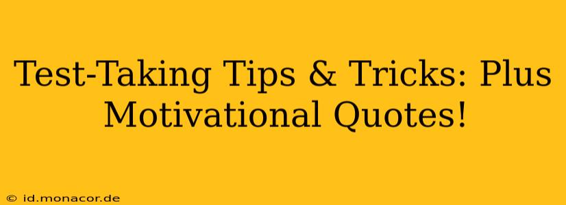 Test-Taking Tips & Tricks: Plus Motivational Quotes!