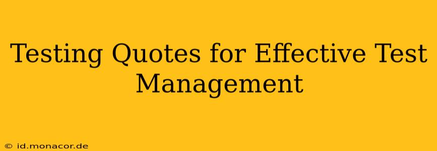Testing Quotes for Effective Test Management