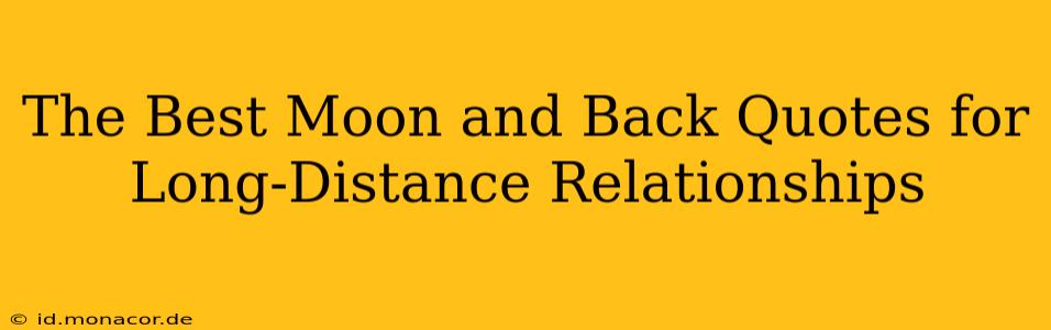 The Best Moon and Back Quotes for Long-Distance Relationships