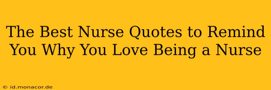 The Best Nurse Quotes to Remind You Why You Love Being a Nurse