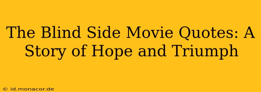 The Blind Side Movie Quotes: A Story of Hope and Triumph