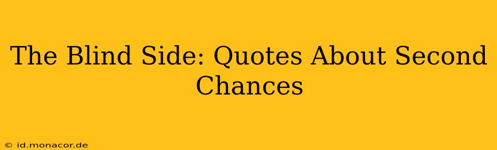 The Blind Side: Quotes About Second Chances