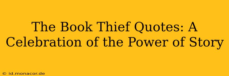 The Book Thief Quotes: A Celebration of the Power of Story