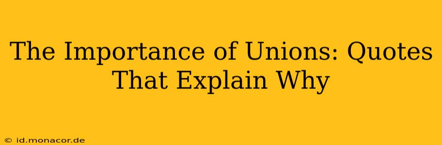 The Importance of Unions: Quotes That Explain Why