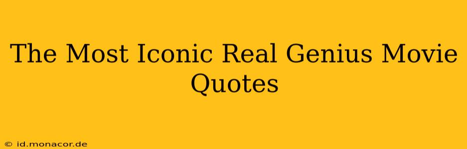 The Most Iconic Real Genius Movie Quotes