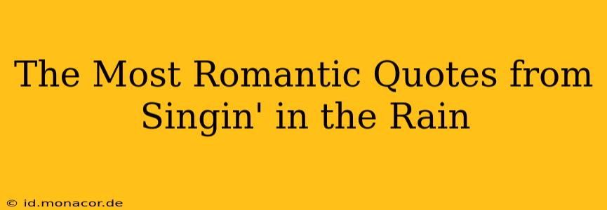 The Most Romantic Quotes from Singin' in the Rain