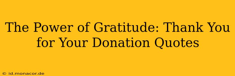 The Power of Gratitude: Thank You for Your Donation Quotes
