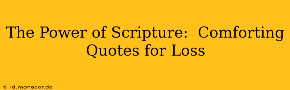 The Power of Scripture:  Comforting Quotes for Loss