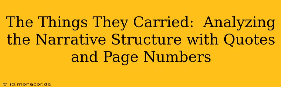 The Things They Carried:  Analyzing the Narrative Structure with Quotes and Page Numbers