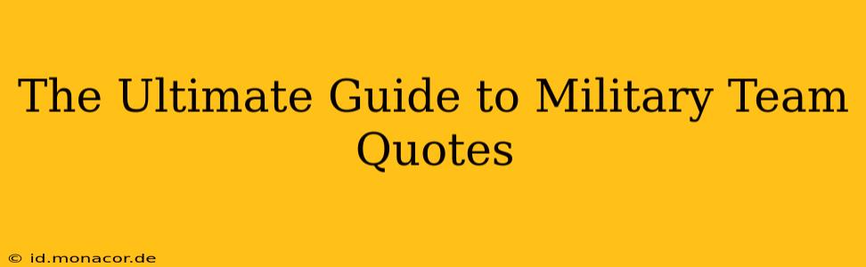 The Ultimate Guide to Military Team Quotes