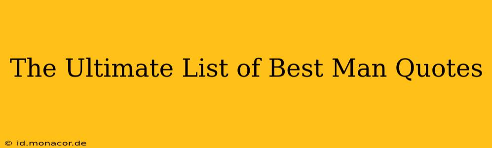 The Ultimate List of Best Man Quotes