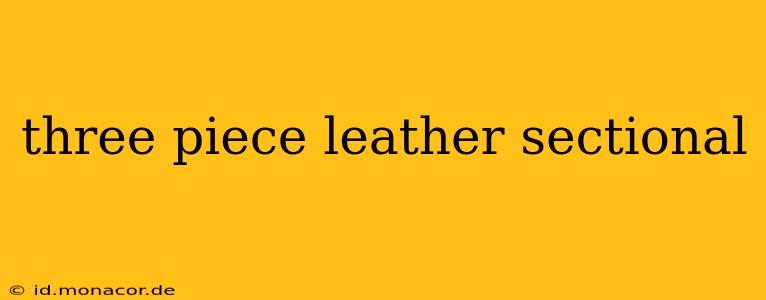 three piece leather sectional