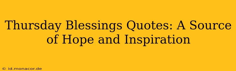 Thursday Blessings Quotes: A Source of Hope and Inspiration