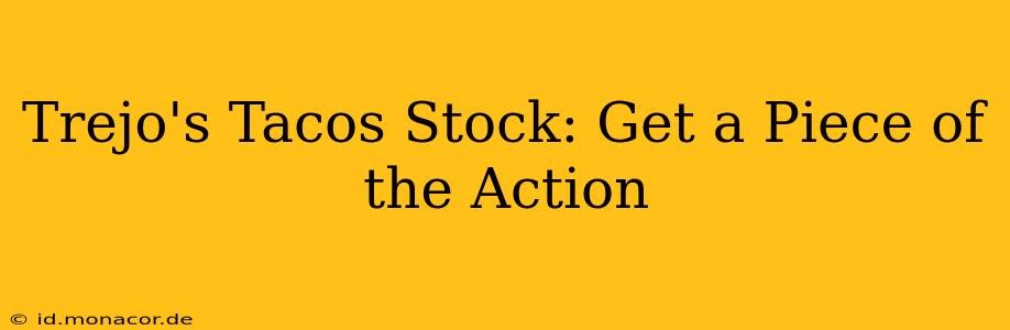 Trejo's Tacos Stock: Get a Piece of the Action