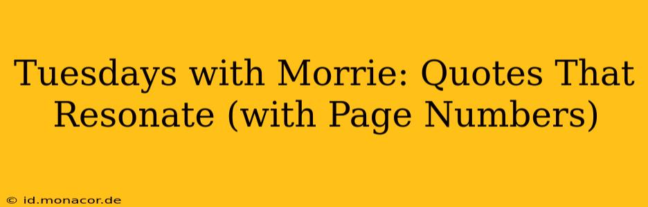 Tuesdays with Morrie: Quotes That Resonate (with Page Numbers)
