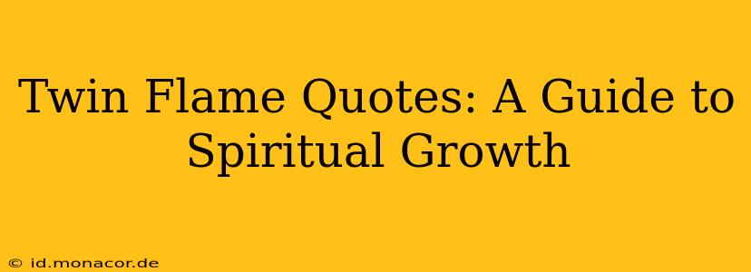 Twin Flame Quotes: A Guide to Spiritual Growth