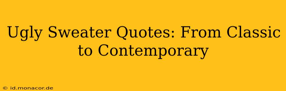 Ugly Sweater Quotes: From Classic to Contemporary