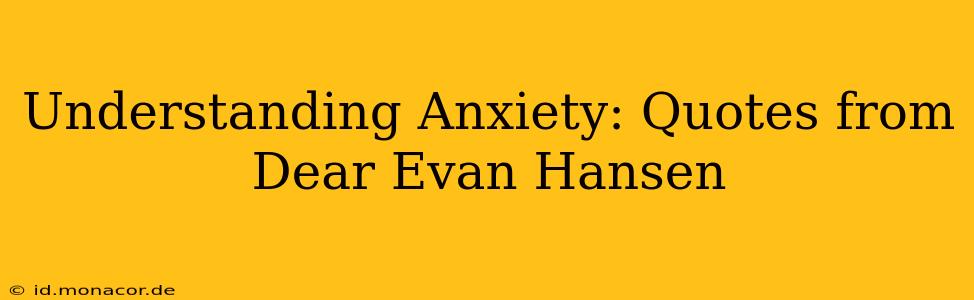 Understanding Anxiety: Quotes from Dear Evan Hansen