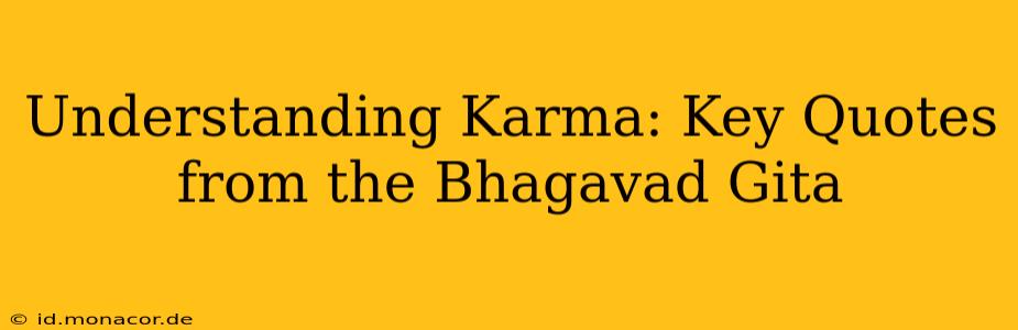 Understanding Karma: Key Quotes from the Bhagavad Gita