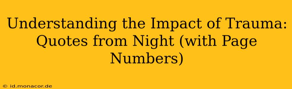 Understanding the Impact of Trauma: Quotes from Night (with Page Numbers)