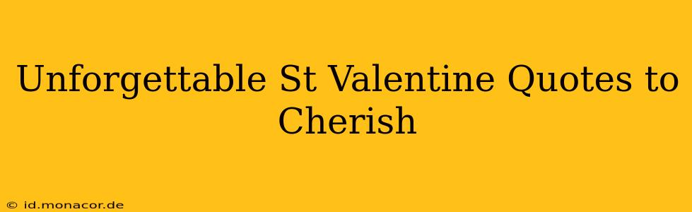 Unforgettable St Valentine Quotes to Cherish