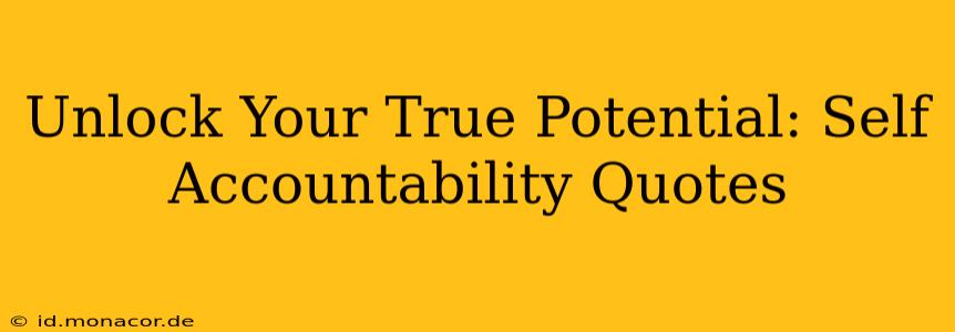 Unlock Your True Potential: Self Accountability Quotes