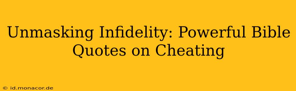 Unmasking Infidelity: Powerful Bible Quotes on Cheating